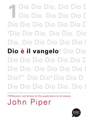 John Piper - Dio è il Vangelo