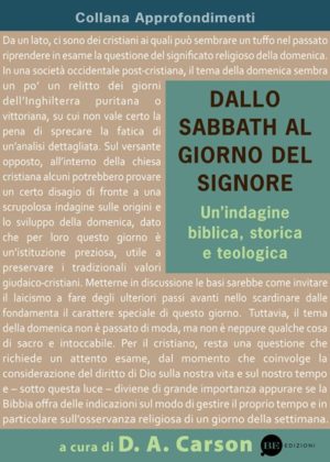 Donald A. Carson - Dallo Sabbath al giorno del Signore