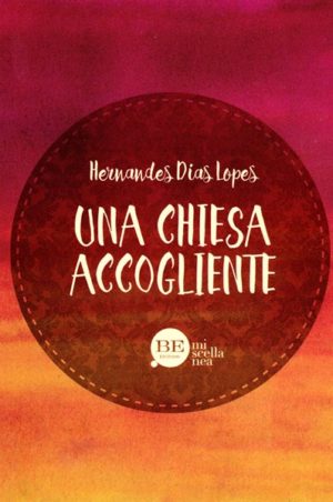 Hernandes Dias Lopes - Una chiesa accogliente