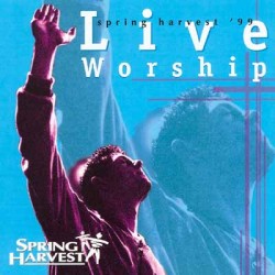 Spring Harvest - Live Worship 1999