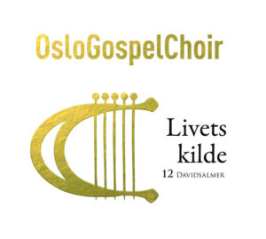 Oslo Gospel Choir - Livets Kilde