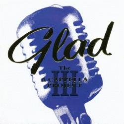 Glad - A Cappella Project 3