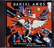 Daniel Amos - Our Personal Favorite Famous Hits