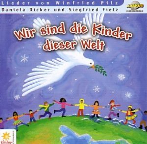 Winfried Pilz, D. Dicker - Wir sind Kinder dieser Welt