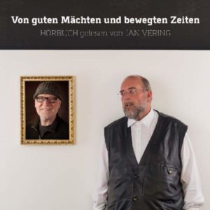 Siegfried Fietz, Jan Vering - Von guten Mächten und bewegten Zeiten (Hörbuch)