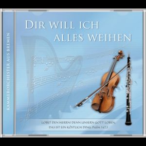 Dir will ich alles weihen (Instrumentalmusik)