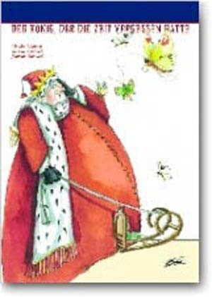 Bromundt Lehmann - Der König, der die Zeit vergessen hatte (Bilderbuch)