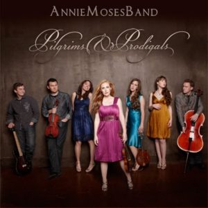 Annie Moses Band - Pilgrims & Prodigals