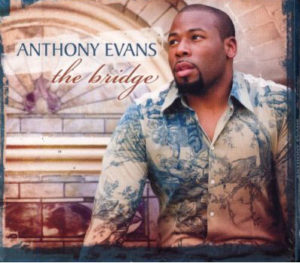 Anthony Evans - The Bridge