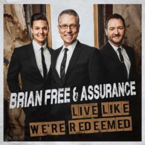Brian Free & Assurance - Live Like We're Redeemed