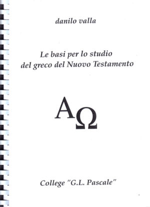 Valla Danilo - Le basi per lo studio del greco del Nuovo Testame