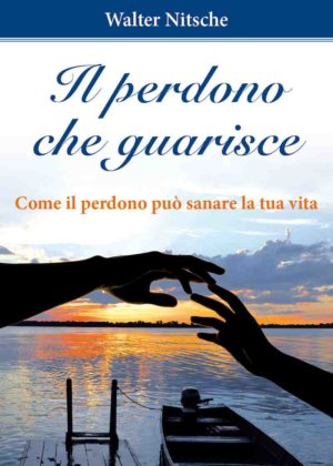 Walter Nitsche - Il perdono che guarisce