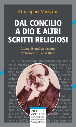 Giuseppe Mazzini - Dal concilio a Dio e altri scritti religiosi