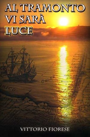 Vittorio Fiorese - Al tramonto vi sarà luce