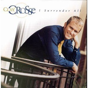Clay Crosse - I surrender all