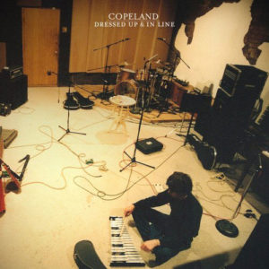 Copeland - Dressed Up & In Line