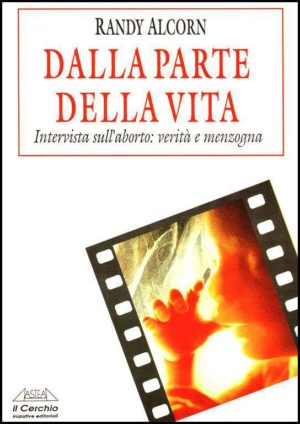 Randy Alcorn - Dalla parte della vita