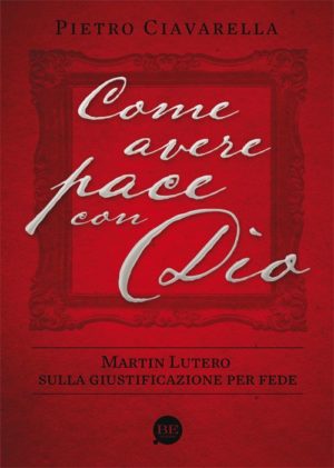 Pietro Ciavarella - Come avere pace con Dio