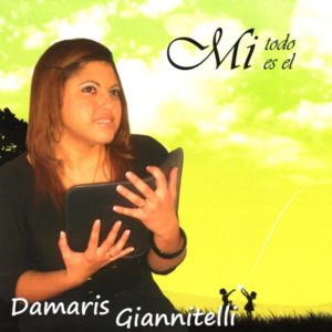 Damaris Giannitelli - Mi todo es El
