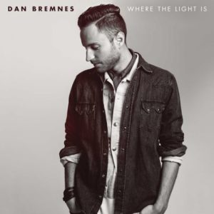 Dan Bremnes - Where The Light Is