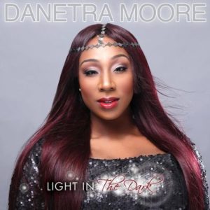 Danetra Moore - Light in the Dark