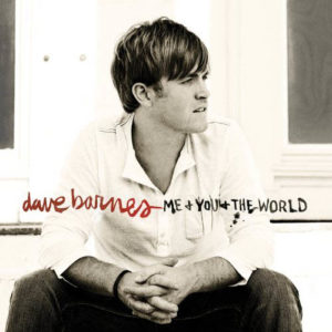 Dave Barnes - Me You And The World