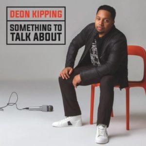 Deon Kipping - Something to Talk About