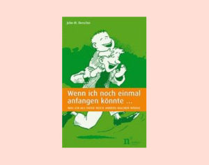 John Drescher - Wenn ich noch einmal anfangen könnte...