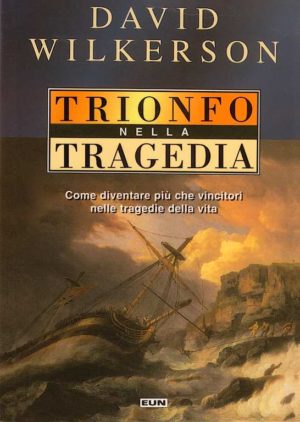 David Wilkerson - Trionfo nella tragedia