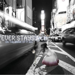Ever Stays Red - On The Brink Of It All