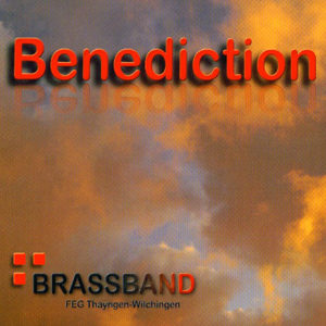 Brassband FEG Thayngen-Wilchingen - Benediction