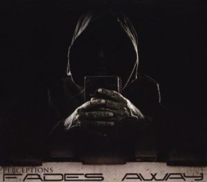 Fades Away - Perceptions