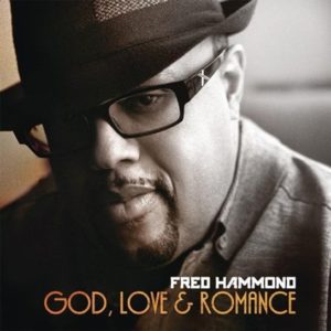 Fred Hammond - God, Love & Romance