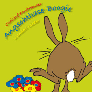 Christof Fankhauser - Angschthase-Boogie