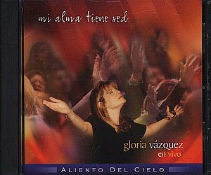 Gloria Vasquez en vivo -  Mi alma tiene sed