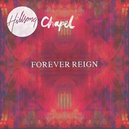 Hillsong-Chapel-Forever-Reign