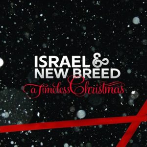 Israel & New Breed - A Timeless Christmas (Re-Issue)