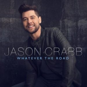 Jason Crabb - Whatever the Road