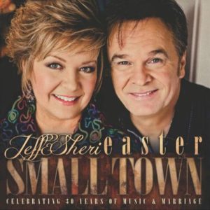 Jeff Easter & Sheri Easter - Small Town