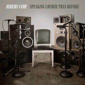 Jeremy Camp - Speaking Louder than Before
