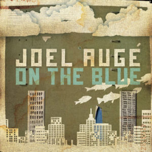 Joel Auge - On The Blue