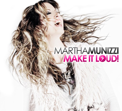 Martha-Munizzi-Make-It-Loud