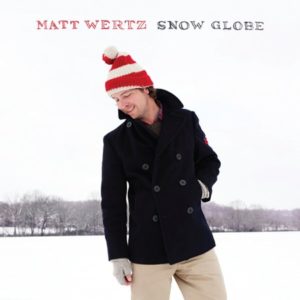 Matt Wertz - Snow Globe