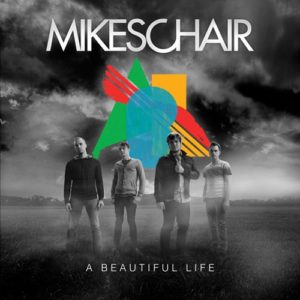 Mikeschair - A Beautiful Life