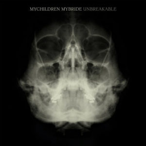 MyChildren MyBride - Unbreakable