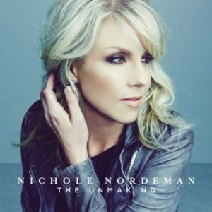 Nichole Nordeman - The Unmaking