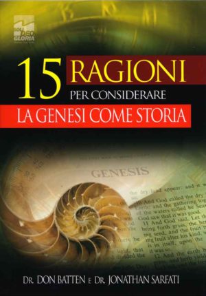 Don Batten, Jonathan Sarfati - 15 ragioni per considerare la Gen