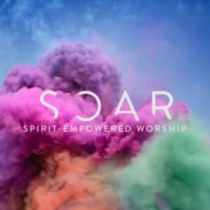 SOAR (Spirit-Empowered Worship)