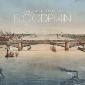 Sara Groves - Floodplains