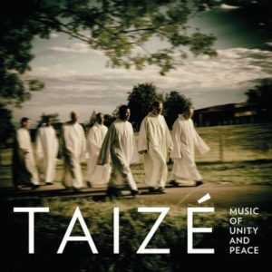 Taize - Music of Unity and Peace